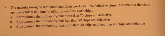 Solved 5. The manufacturing of semiconductor chips produces | Chegg.com
