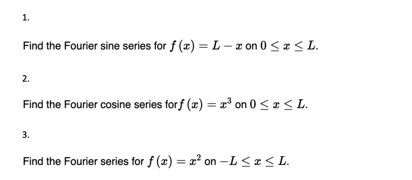 Solved 1 Find The Fourier Sine Series For F X L X On