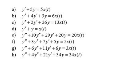 a) \( y^{\prime}+5 y=5 x(t) \) b) \( y^{\prime \prime}+4 y^{\prime}+3 y=6 x(t) \) c) \( y^{\prime \prime}+2 y^{\prime}+26 y=1