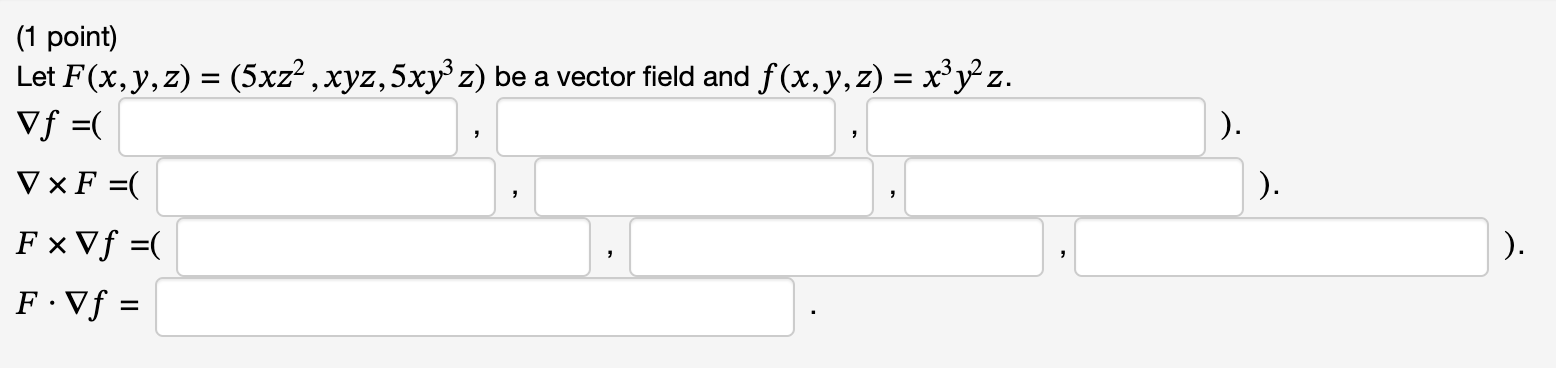 Solved 1 Point Let F X Y Z 5xz2 Xyz 5xy3z Be A Vector