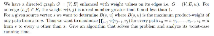 Solved We have a directed graph G=(V,E) enhanced with weight | Chegg.com