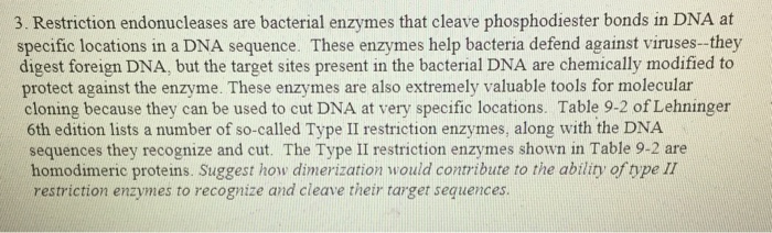 Solved 3. Restriction endonucleases are bacterial enzymes | Chegg.com