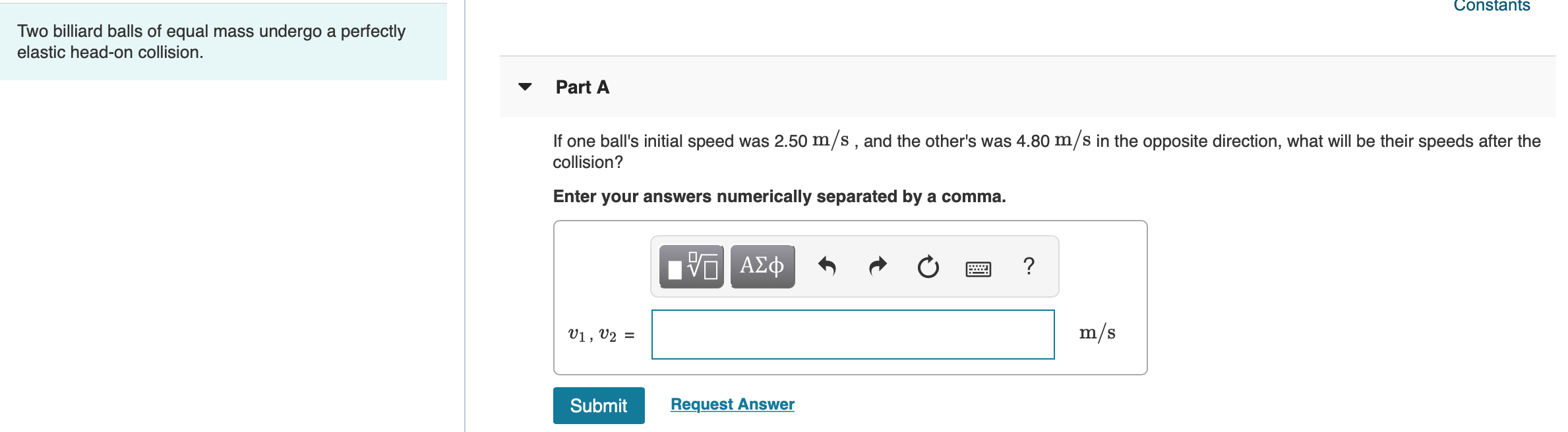 Solved Constants Two billiard balls of equal mass undergo a