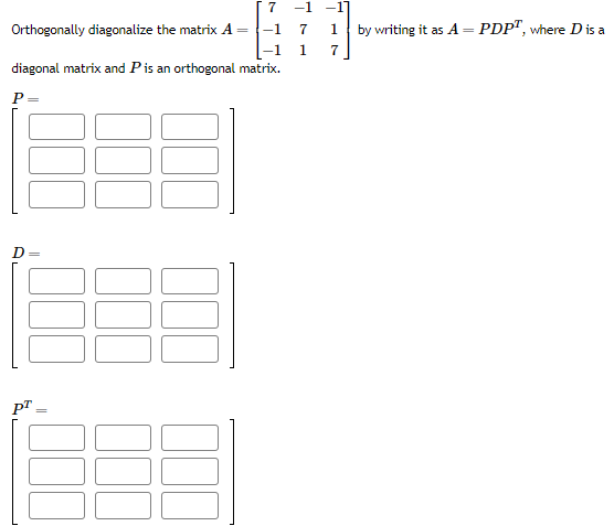 Solved Orthogonally diagonalize the matrix | Chegg.com