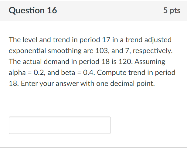 Solved Question 16 5 Pts The Level And Trend In Period 17 In