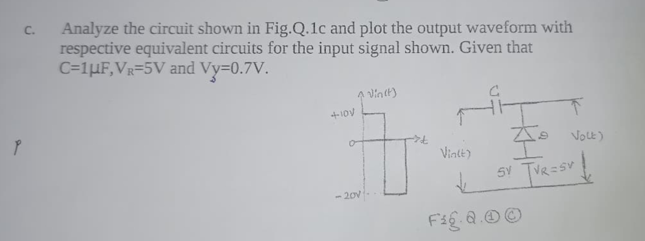 Solved c. ﻿Analyze the circuit shown in Fig.Q.1c and plot | Chegg.com