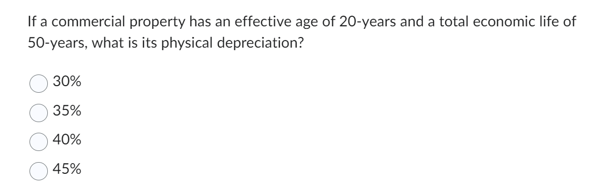 Solved If a commercial property has an effective age of 20 | Chegg.com