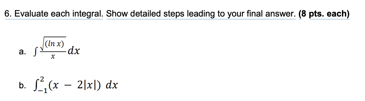 Solved 6. Evaluate each integral. Show detailed steps | Chegg.com
