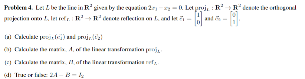 Solved Problem 4. Let L be the line in R2 given by the | Chegg.com