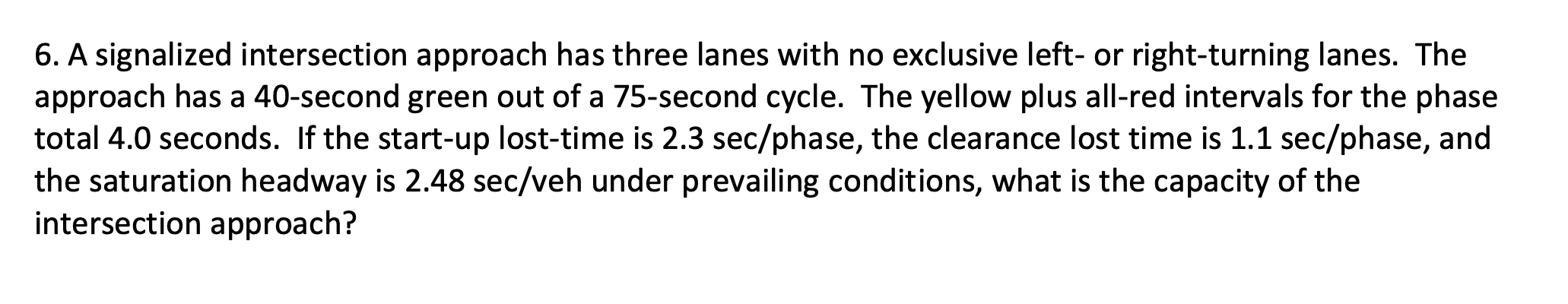 Solved 6. A signalized intersection approach has three lanes | Chegg.com