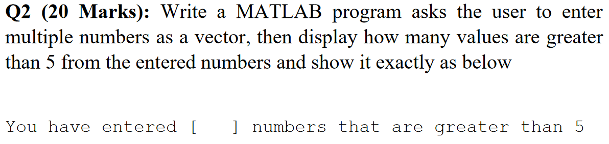 Solved Write a MATLAB program asks the user to enter | Chegg.com