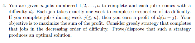 Solved 4. You Are Given N Jobs Numbered 1,2,…,n To Complete | Chegg.com