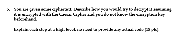 Solved You are given some ciphertext. Describe how you would | Chegg.com