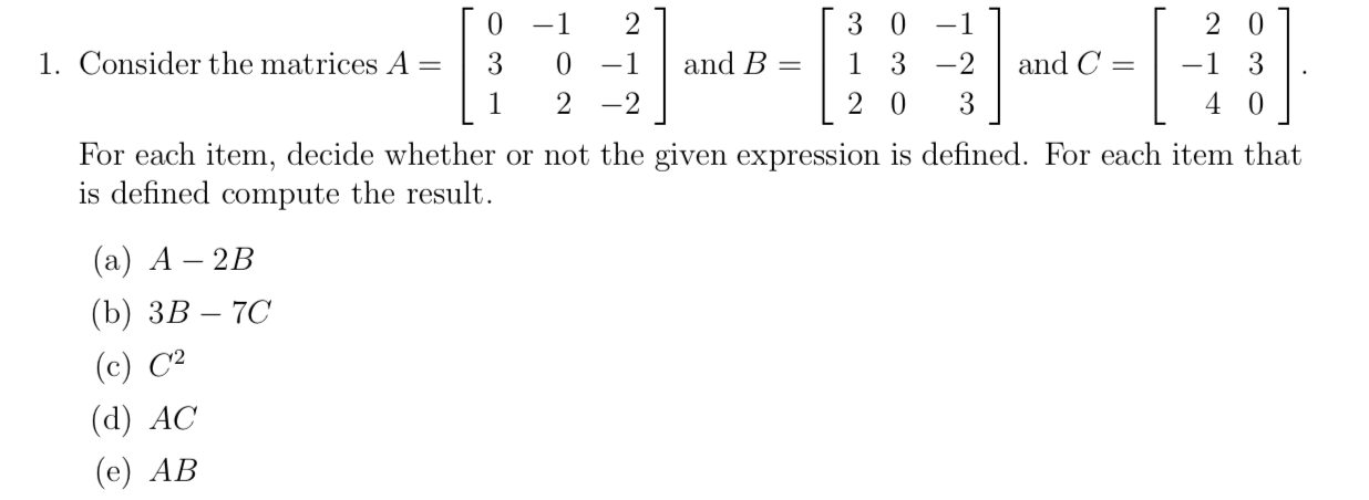 Solved -1 0 3 1. Consider the matrices A= 2 - 1 -2 and B 3 0 | Chegg.com