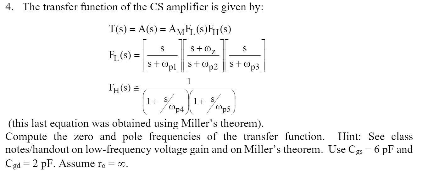 Solved 4. The transfer function of the CS amplifier is given | Chegg.com
