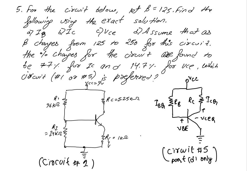 Solved 5. For the circuit below, let β=125. Find the | Chegg.com
