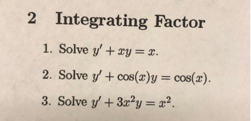 solved-2-integrating-factorsolve-y-xy-x-solve-chegg