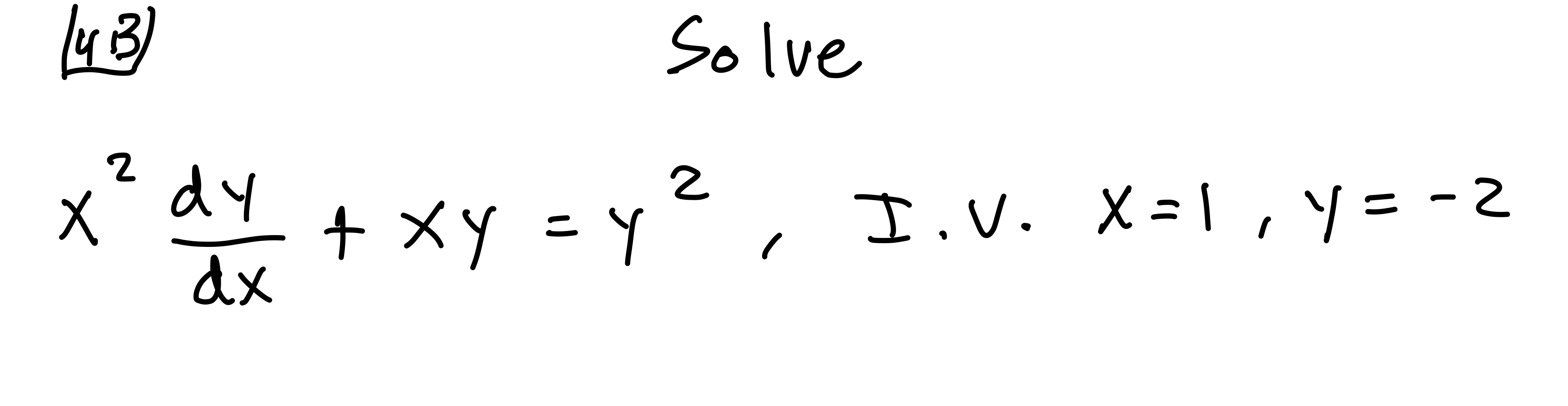 Solved 143 Solve 2 2 x² dy + xy = y? , I.V. X= 1, y = -2 dx | Chegg.com