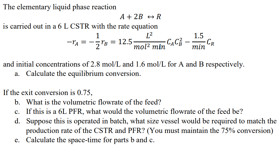 Solved The elementary liquid phase reaction A + 2B HR is | Chegg.com
