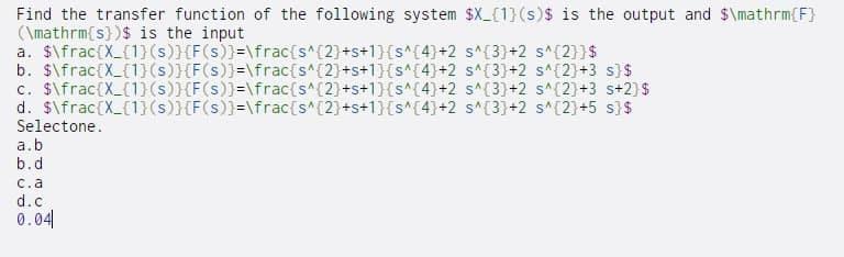 Solved Find the transfer function of the following system | Chegg.com