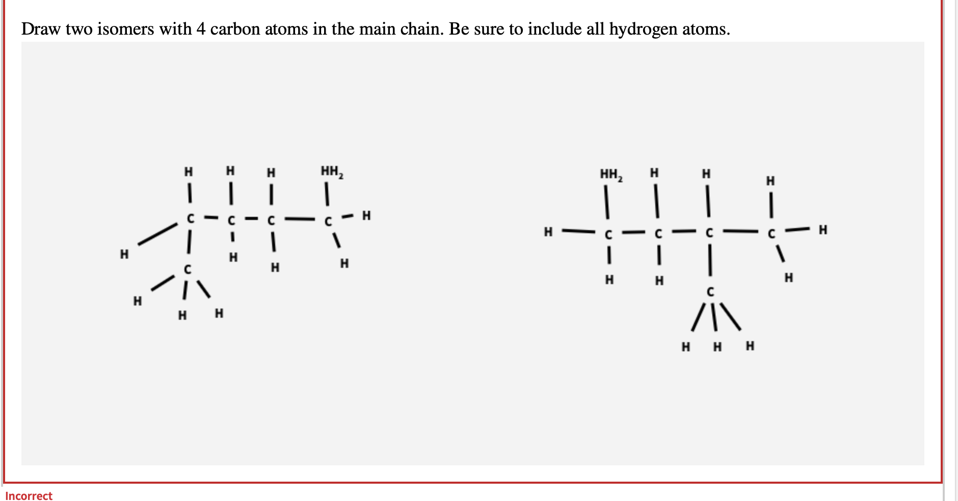 Solved Draw two isomers with 4 carbon atoms in the main | Chegg.com