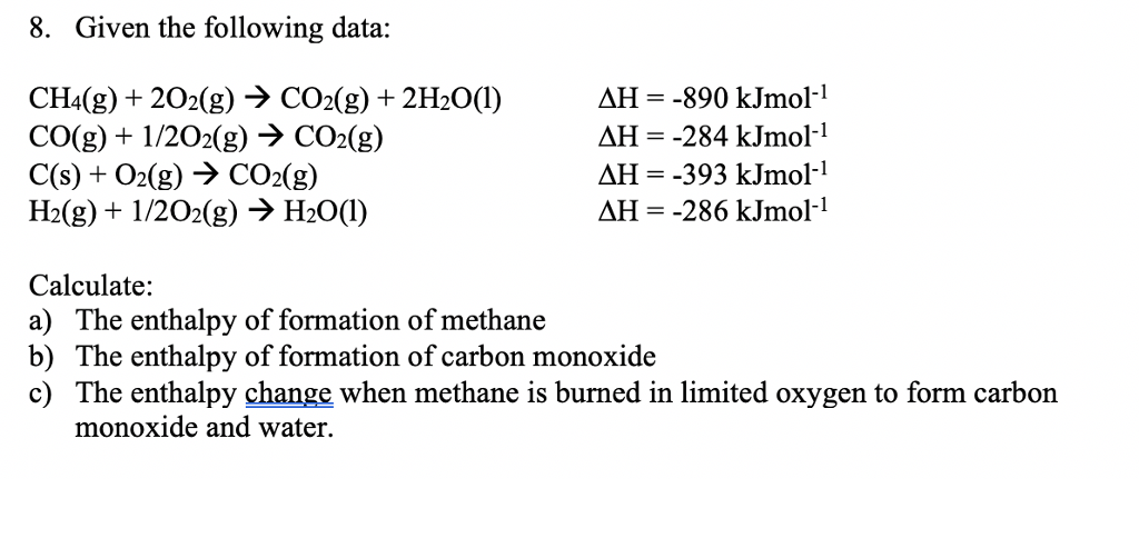 Solved 8. Given the following data: CH4(g) + 2O2(g) CO2(g) | Chegg.com