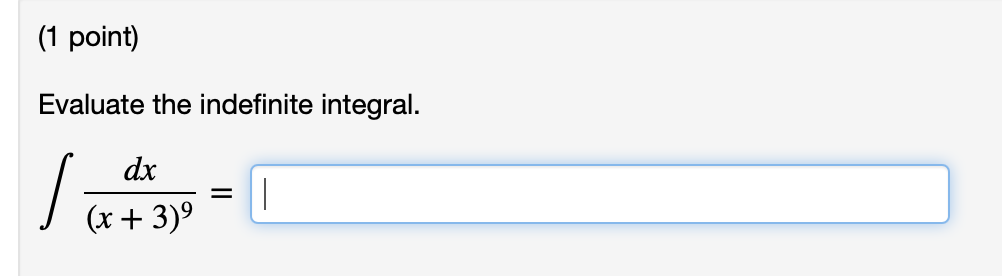 Solved Evaluate the indefinite integral.∫dx(x+3)9=∫dx(x+3(1 | Chegg.com