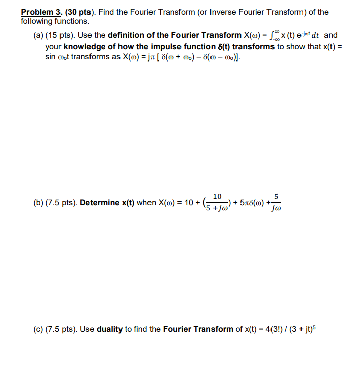 Solved Problem 3. (30 Pts). Find The Fourier Transform (or | Chegg.com