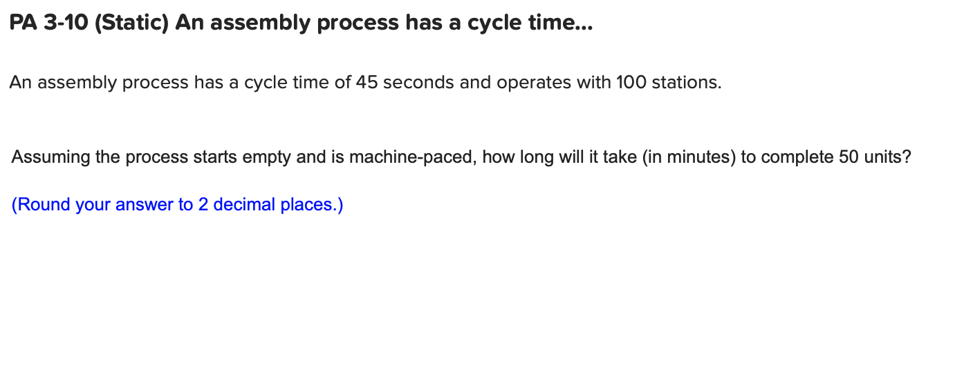 Solved PA 3-10 (Static) An assembly process has a cycle | Chegg.com