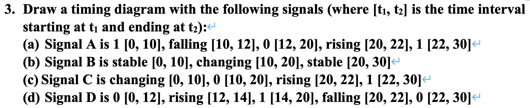 Solved 3. Draw a timing diagram with the following signals | Chegg.com