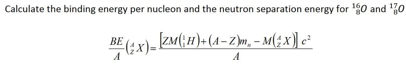 Solved Calculate The Binding Energy Per Nucleon And The | Chegg.com