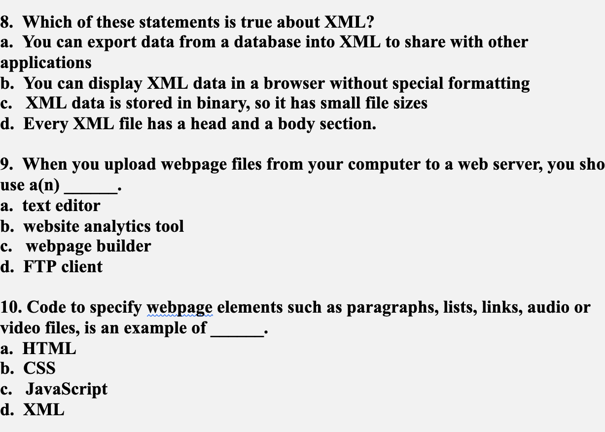 Solved 8. Which of these statements is true about XML? a. | Chegg.com