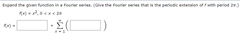 Periodic Extention Solved Expand the given function in a Fourier series. (Give | Chegg.com