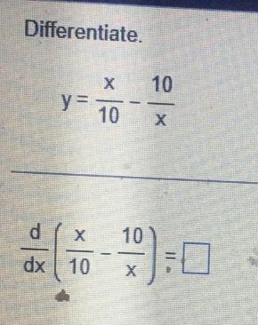 Solved Differentiate. y=10x−x10 dxd(10x−x10)= | Chegg.com