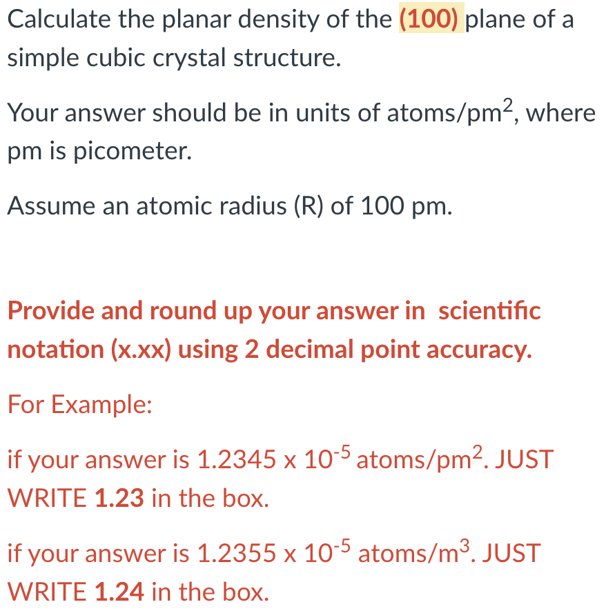 Calculate the planar density of the \( (100) \) plane of a simple cubic crystal structure.

Your answer should be in units of