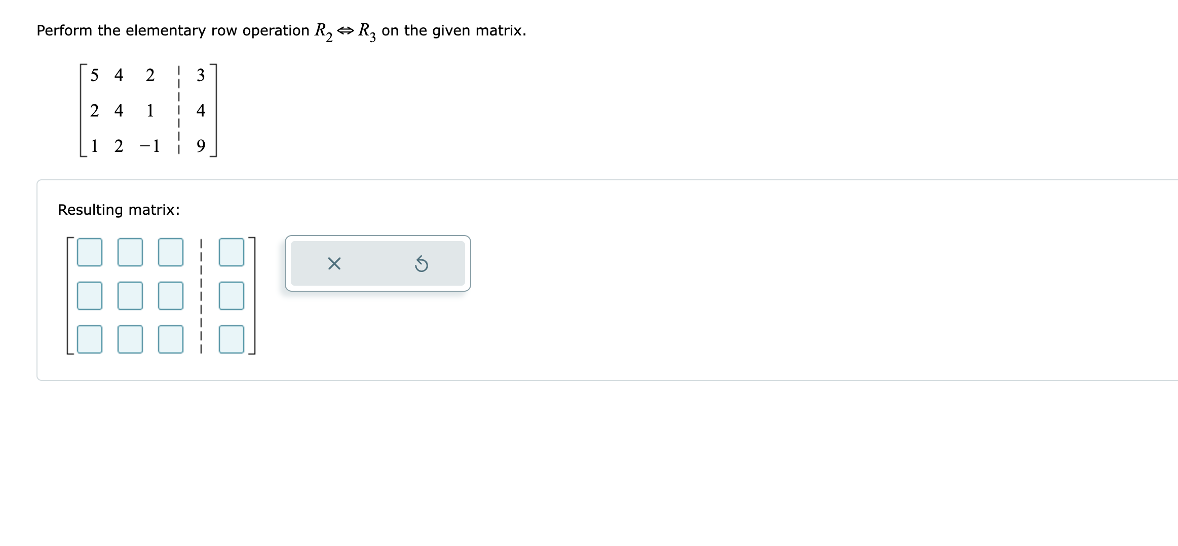 Solved Perform the elementary row operation R2 R3 on the Chegg