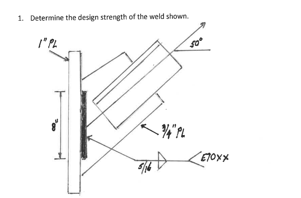 Solved 1. Determine The Design Strength Of The Weld Shown. | Chegg.com