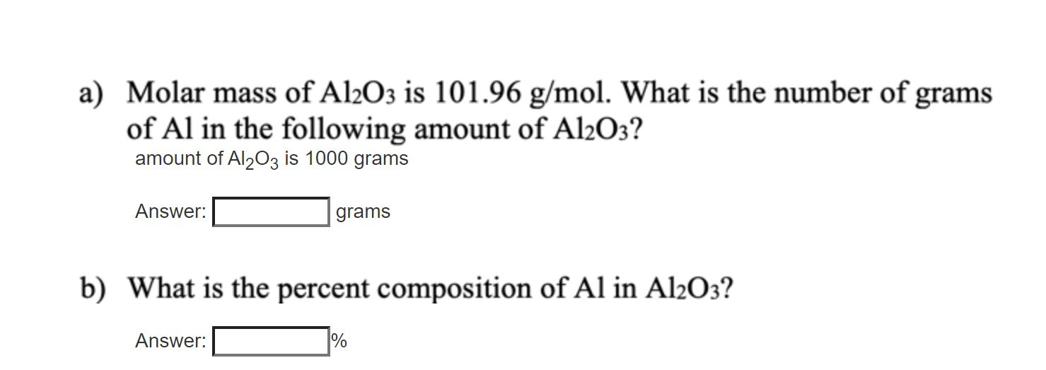 Solved A Molar Mass Of Al2o3 Is 10196 Gmol What Is The 8970