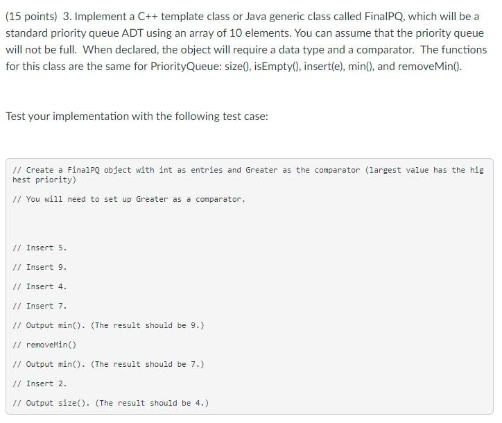 Solved (15 points) 3. Implement a C++ template class or Java | Chegg.com