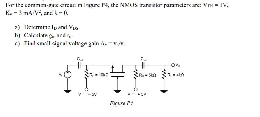 Solved For The Common-gate Circuit In Figure P4, The NMOS | Chegg.com