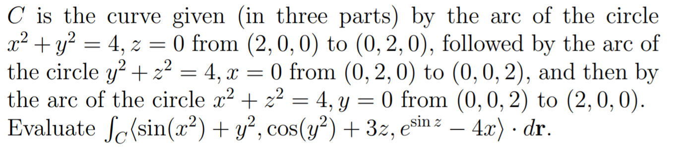 Solved C is the curve given (in three parts) by the arc of | Chegg.com