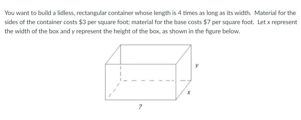 Solved You Want To Build A Lidless, Rectangular Container 