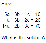 Solved Solve. 5a + 3b + c = 10 a-3b + 2c = 20 14a - 2b + 3c | Chegg.com