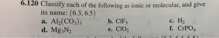Solved 6.120 Classify each of the following as ionic or | Chegg.com