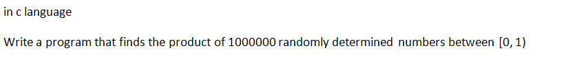 Solved in c language Write a program that finds the product | Chegg.com