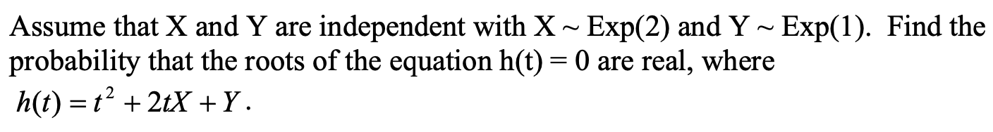 Solved Assume that X and Y are independent with X ~ Exp(2) | Chegg.com