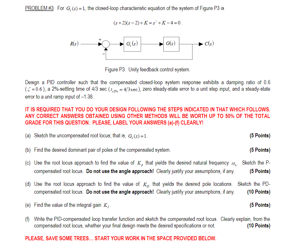 Solved PROBLEM 3 For G(s) =1, the closedloop