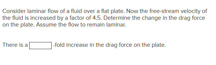 Solved Consider laminar flow of a fluid over a flat plate. | Chegg.com
