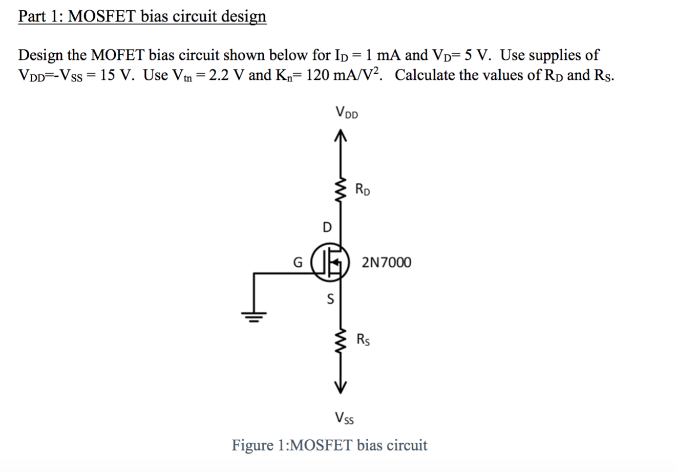 Solved Part 1 MOSFET bias circuit design Design the MOFET