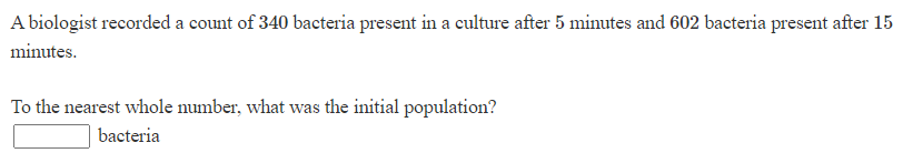 Solved A biologist recorded a count of 340 bacteria present | Chegg.com